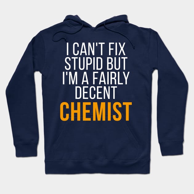 Chemist Funny Gift Idea For Coworker, Boss, Teammate & Freind Hoodie by seifou252017